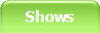 Shows